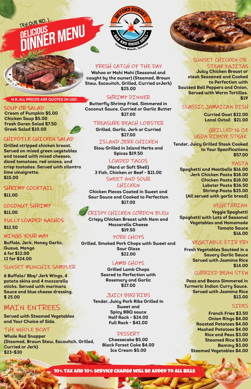 Beyond Sunset Bar and Smoke Grill dinner menu, with prices in US dollars: soups and salads, shrimp cocktail, coconut shrimp, wings, a sunset munchie sampler, main entrees including the whole boat red snapper, fresh catch of the day, shrimp dinner, Treasure Beach lobster, island jerk chicken, crispy chicken cordon bleu, pork chops, lamb chops, BBQ ribs and a 16 oz USDA ribeye steak, fajitas, pastas, vegetarian dishes, sides and desserts. 10 per cent tax and 10 per cent service charge are added to all bills.