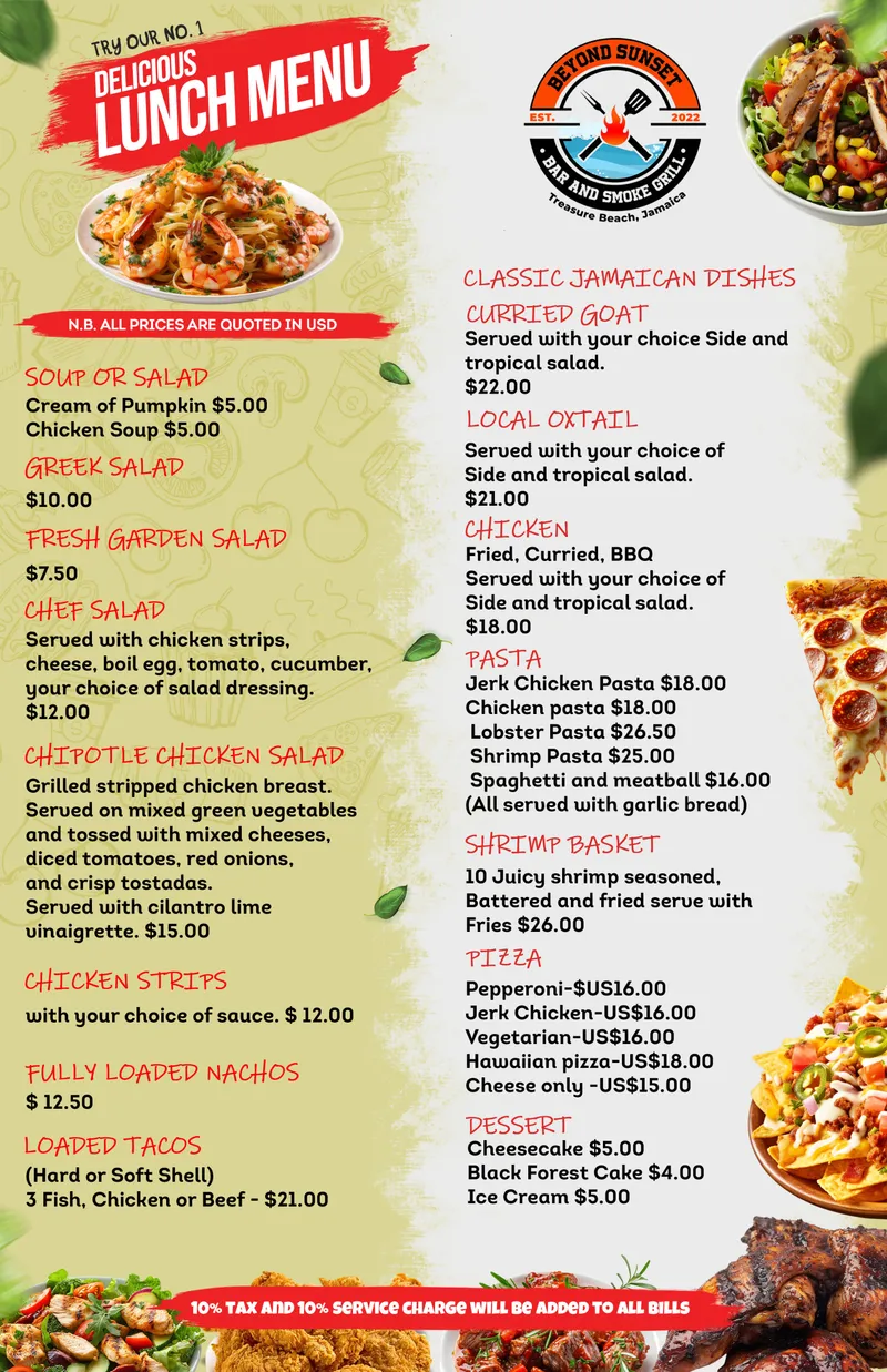 Beyond Sunset Bar and Smoke Grill lunch menu, with prices in US dollars: soups and salads, a chipotle chicken salad, chicken strips, fully loaded nachos, loaded tacos, classic Jamaican dishes (curried goat, local oxtail, fried, curried or BBQ chicken), pastas, a shrimp basket, pizzas and desserts. 10 per cent tax and 10 per cent service charge are added to all bills.