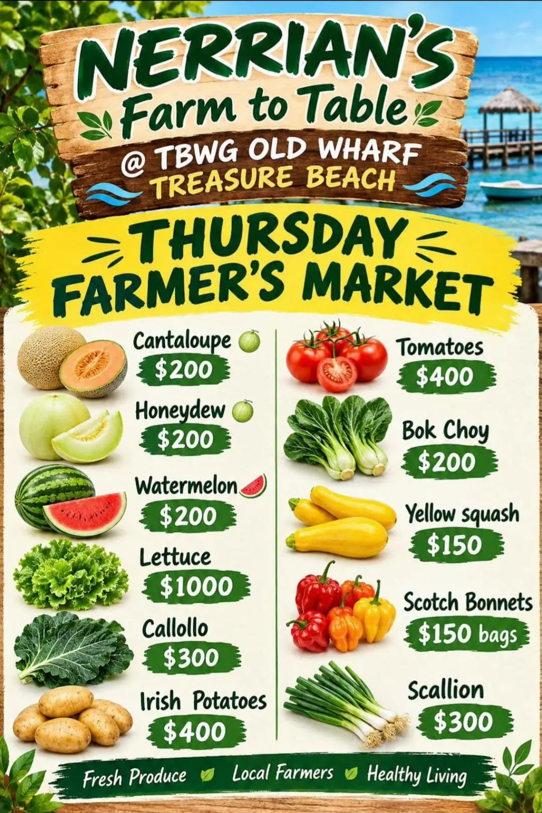 Nerrian's Farm to Table at TBWG Old Wharf, Treasure Beach, Thursday Farmer's Market: a price list on a wooden sign by the sea. Cantaloupe $200, honeydew $200, watermelon $200, lettuce $1000, callaloo $300, Irish potatoes $400, tomatoes $400, bok choy $200, yellow squash $150, Scotch bonnets $150 a bag, scallion $300. Fresh produce, local farmers, healthy living